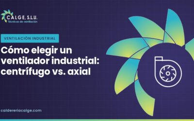 Cómo elegir un ventilador industrial: centrífugo vs. axial